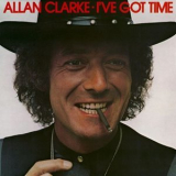 Allan Clarke - Ive Got Time '1975