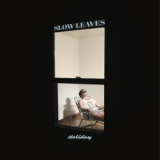 Slow Leaves - Holiday '2021