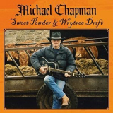 Michael Chapman - Sweet Powder & Wrytree Drift '2020