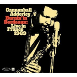 Cannonball Adderley - Burnin in Bordeaux: Live in France 1969 '2024