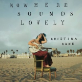 Cristina Vane - Nowhere Sounds Lovely '2021