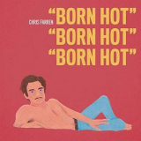 Chris Farren - Born Hot '2019