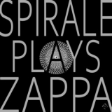 Spirale - Spirale Plays Zappa '2023