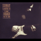 Sonny Landreth - The Road We're On '2003