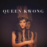 Queen Kwong - Love Me to Death '2018