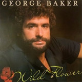 George Baker - Wild Flower '1980