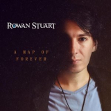 Rowan Stuart - A Map of Forever '2020