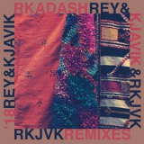 Rey & Kjavik - Rkadash (Remixes) '2018