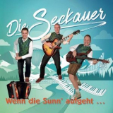 Die Seckauer - Wenn die Sunn aufgeht... '2018