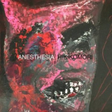 Anesthesia - Hikikomori '2018