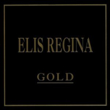 Elis Regina - Gold '2018