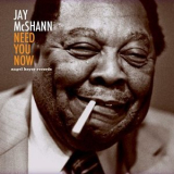 Jay McShann - Need You Now '2021