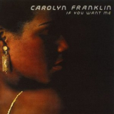 Carolyn Franklin - If You Want Me '1976