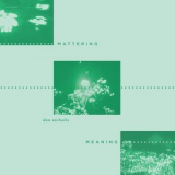 Dan Nicholls - Mattering & Meaning '2021