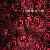 Kid Loco - The Rare Birds '2019