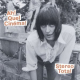 Stereo Total - Ah! Quel Cinema! '2019