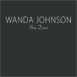 Wanda Johnson - Slow Down '2019