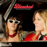 Bleached - Dont You Think Youve Had Enough? '2019