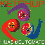 Las Ketchup - Hijas del Tomate '2018