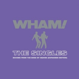 Wham! - The Singles (Echoes From The Edge Of Heaven) (Expanded Edition) '2023