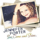 Jennifer Porter - Sun Come And Shine '2021