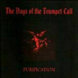 Days Of The Trumpet Call, The - Purification '1999