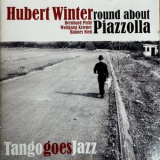 Hubert Winter - Round About Piazzolla / Tango Goes Jazz '2009