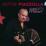 Astor Piazzolla - Les Annees Milan '2019