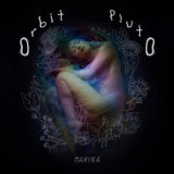 Marina - Orbit Pluto '2019