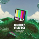 Unlike Pluto - Technicolor Daydream '2021