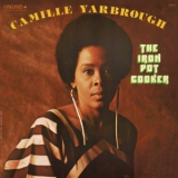 Camille Yarbrough - The Iron Pot Cooker '2020