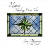 Greg Maroney - Hymns Healing Piano Solos '2016