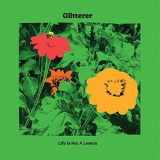 Glitterer - Life Is Not A Lesson '2021