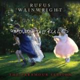 Rufus Wainwright - Unfollow the Rules (The Paramour Session) '2021