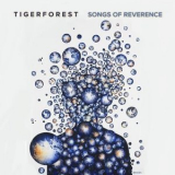 Tigerforest - Songs of Reverence '2016