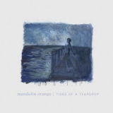 Mandolin Orange - Tides of a Teardrop '2019