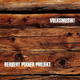 Herbert Pixner Projekt - Volksmusik! '2017