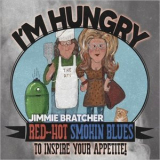 Jimmie Bratcher - Im Hungry '2021