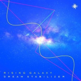 Rising Galaxy - Dream Stabilizer '2021