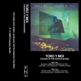 Toro y Moi - Causers of This (Instrumentals) '2020