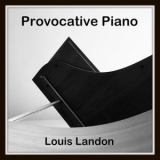 Louis Landon - Provocative Piano '2021