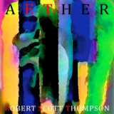 Robert Scott Thompson - Aether '1998