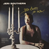 Jeri Southern - You Better Go Now! '2019