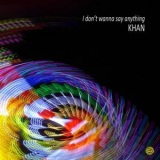 Khan - I Dont Wanna Say Anything '1996