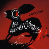 Lee Harvey Osmond - A Quiet Evil '2008