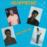 Surprise - Beleive Me '2019