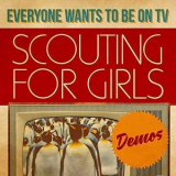 Scouting For Girls - Everybody Wants To Be On TV - Demos '2020