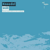 Knoedel - Still. ,,Kaum Etwas Endet So, Wie Es Anfangt '2019