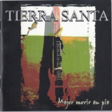 Tierra Santa - Mejor Morir En Pie '2006