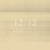 Josh Kerr - 12-12 (Acoustic) '2021